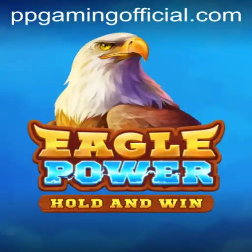Unveiling EaglePower: A Riveting New Experience in Gaming by PPGaming Official
