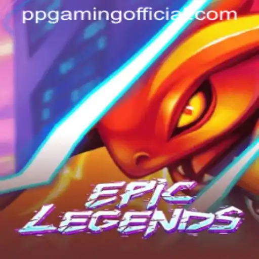 Exploring the Thrills of EpicLegends: The PPGaming Official Guide