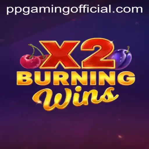 Exploring BurningWinsX2: An Enthralling Experience with PPGaming Official