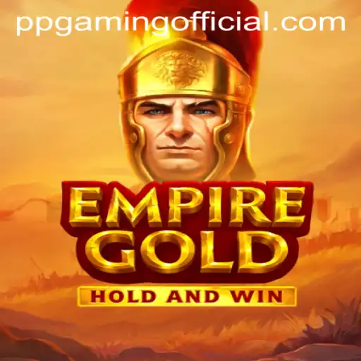 Explore the Thrilling World of EmpireGold with PPGaming Official