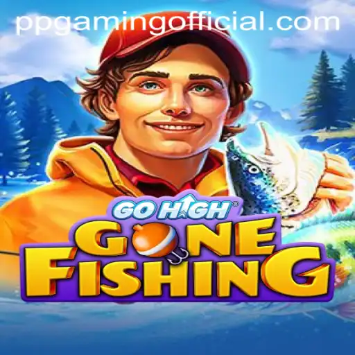 GoHighGoneFishing: An Immersive Adventure by PPGaming Official
