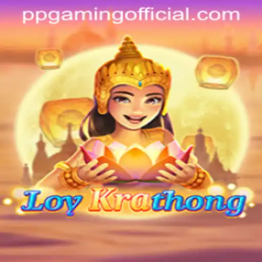 Explore the Exciting World of LoyKrathong with PPGaming Official