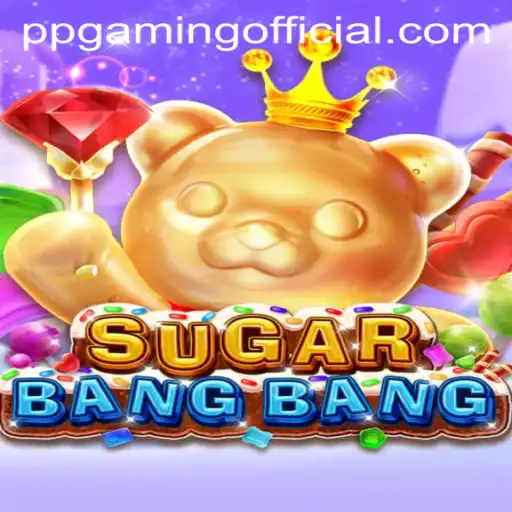 Exploring the Thrilling World of SUGARBANGBANG by PPGaming Official